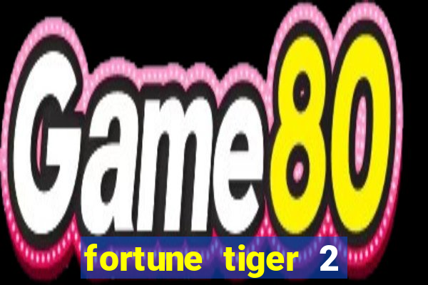 fortune tiger 2 revenge download